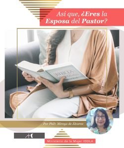 Lee más sobre el artículo Así que, ¿Eres la Esposa del Pastor? 